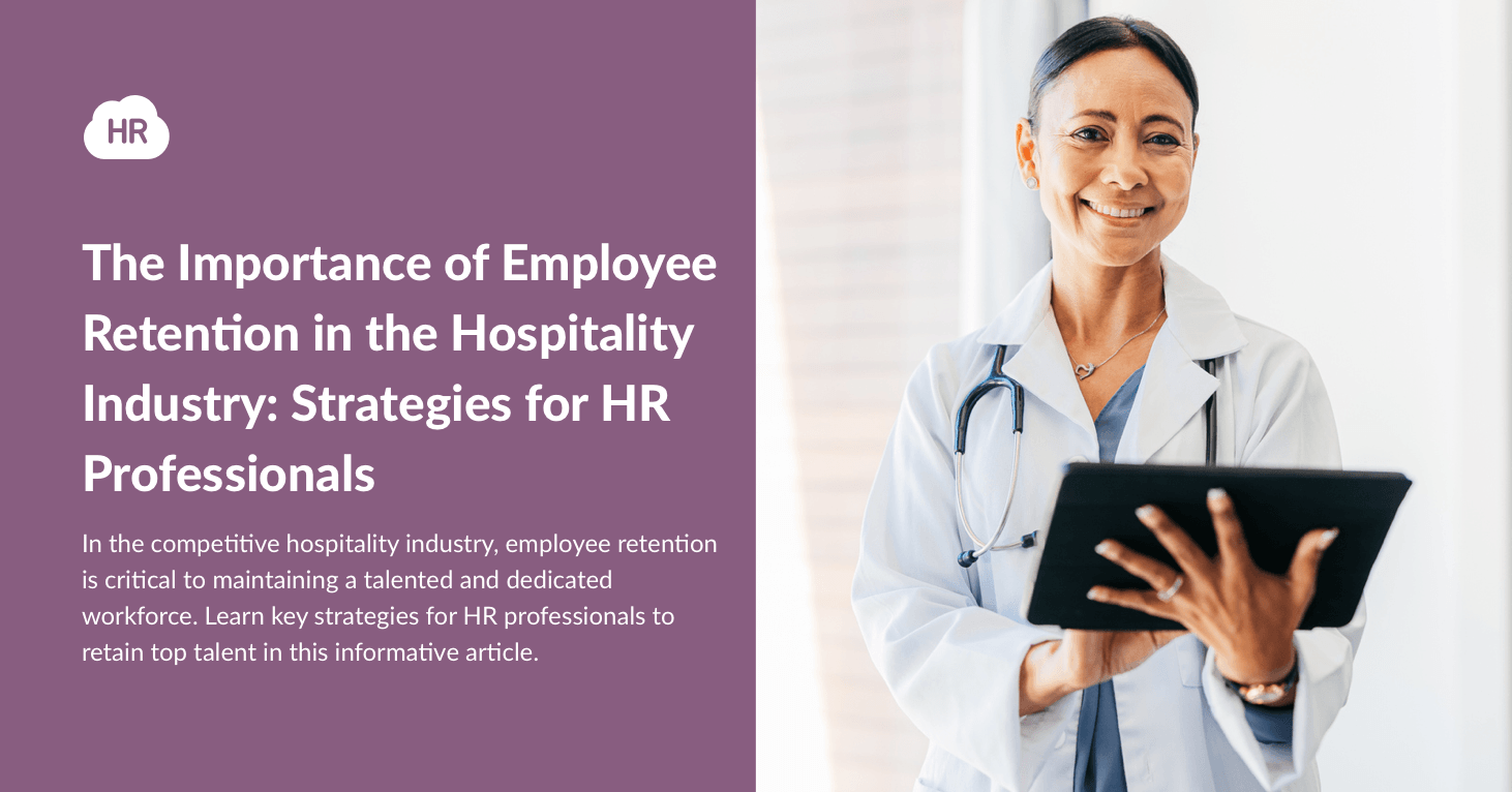 The Importance of Employee Retention in the Hospitality Industry Strategies for HR